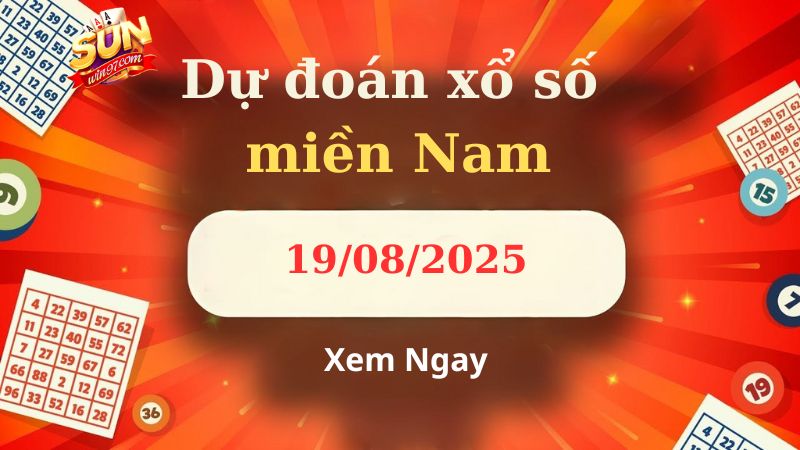 Soi cầu XSMN 19/08/2025 - Dự đoán xổ số miền Nam 19/08